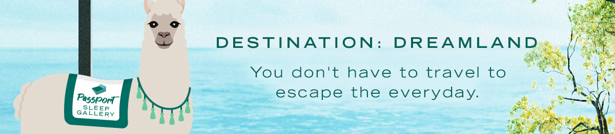 Destination: Dreamland - You don't have to travel to escape everyday