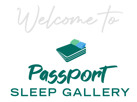 Welcome to Passport Sleep Gallery